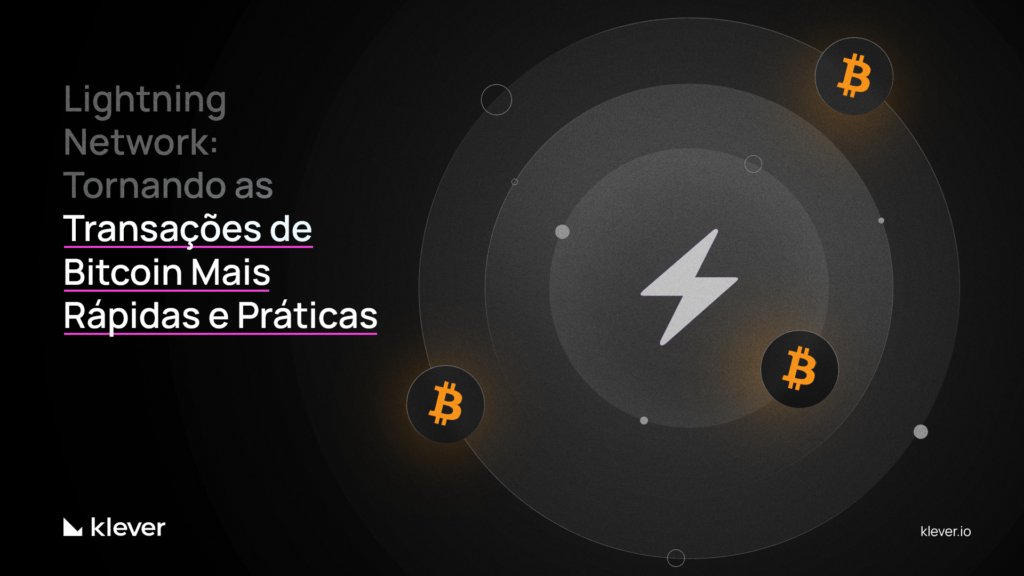 Imagem destacando a Lightning Network com o texto 'Expandindo e Acelerando Transações de Bitcoin.' Um ícone central de raio é cercado por símbolos do Bitcoin, destacando pagamentos rápidos e eficientes. Fundo escuro com detalhes em laranja. Logotipo da Klever e URL do site incluídos.