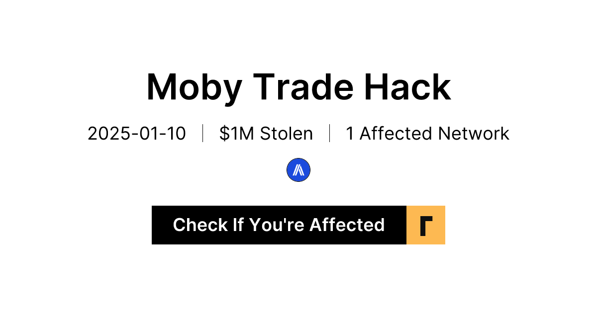 Moby Trade Hack alert displaying the date January 10, 2025, reporting $1M stolen and one affected network, with a button to check if users are impacted