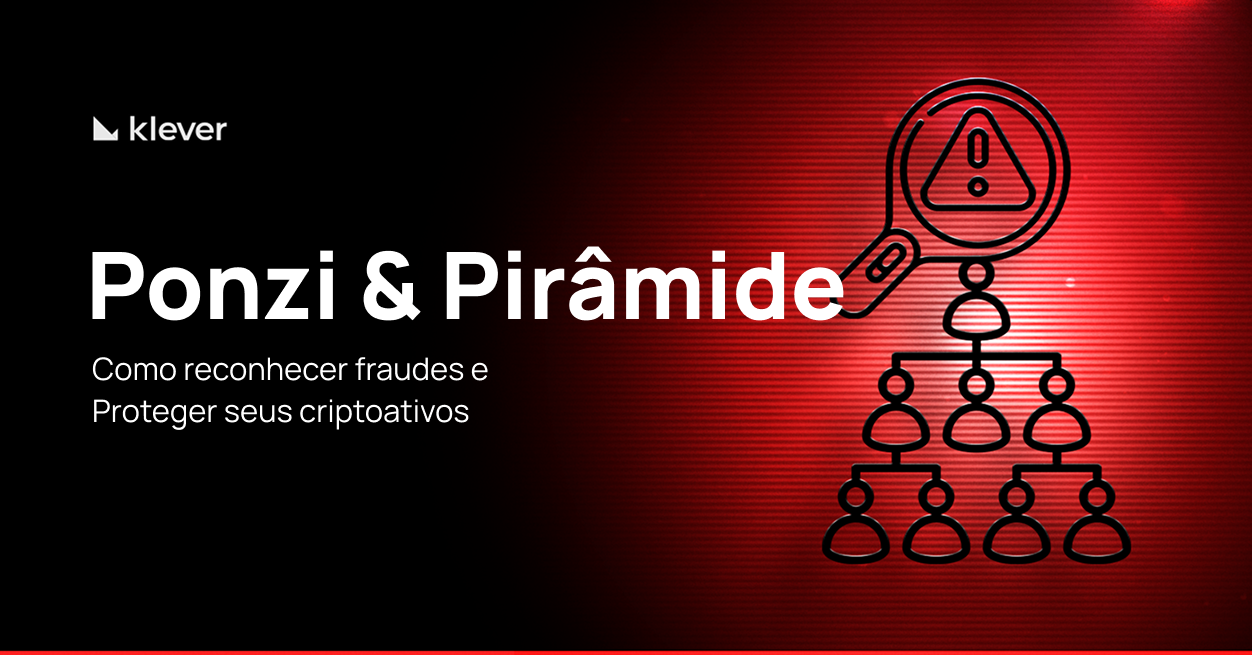 Capa educativa da Klever sobre como identificar e evitar golpes de pirâmide e esquemas Ponzi em criptomoedas.