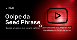 Alerta da Klever sobre golpes de frase de segurança em vídeos do YouTube, com frase de recuperação simulada e destaque para riscos de fraudes em carteiras cripto.