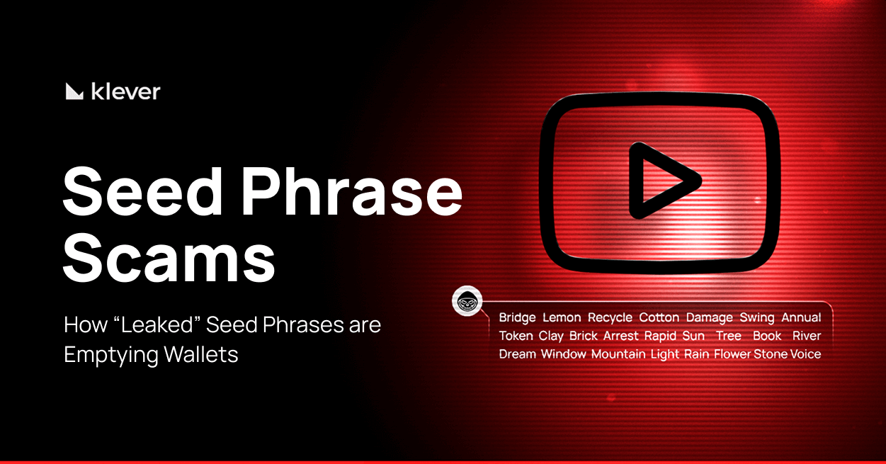 Klever graphic warning about seed phrase scams, showing how leaked recovery phrases are used to drain crypto wallets. Includes a stylized YouTube play button and a list of example seed words.