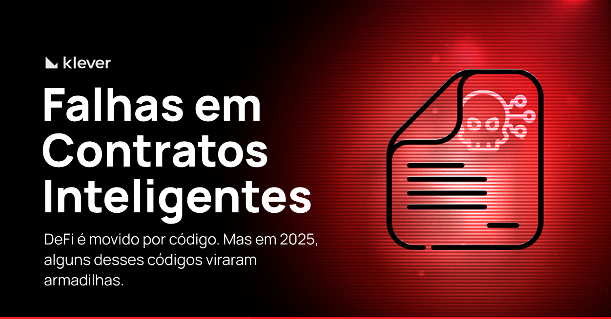 Imagem com o título 'Falhas em Contratos Inteligentes' da Klever, acompanhada de um ícone de documento com símbolo de ameaça cibernética, destacando os riscos de bugs em contratos DeFi em 2025