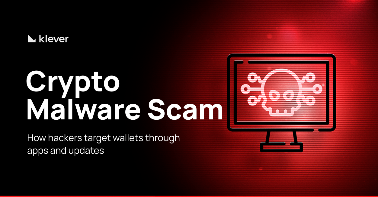 Crypto malware scam warning graphic by Klever, showing a digital skull icon on a red screen and the message "How hackers target wallets through apps and updates